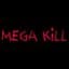 Mega kill